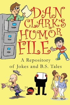 Paperback Dan Clark Humor Files: A Repository of Jokes and B.S. Tales Book