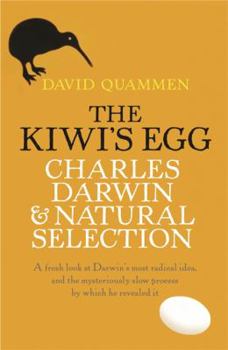 Paperback The Kiwi's Egg: Charles Darwin and Natural Selection. David Quammen Book