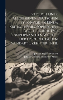 Hardcover Versuch Einer Allgemeinen Deutschen Synonymik in Einem Kritisch-Philosophischen Wörterbuche Der Sinnverwandten Wörter Der Hochdeutschen Mundart ... Ze [German] Book