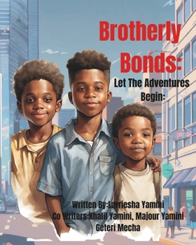 Paperback Brotherly Bonds: Let The Adventures Begin Book