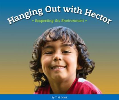 Library Binding Hanging Out with Hector: Respecting the Environment Book