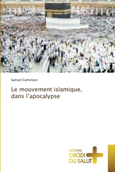 Paperback Le mouvement islamique, dans l'apocalypse [French] Book