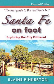 Perfect Paperback Santa Fe on Foot: Exploring the City Different Book