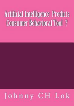 Paperback Artificial Intelligence Predicts Consumer Behavioral Tool Book