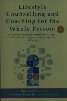 Paperback Lifestyle Counselling and Coaching of the Whole Person: Or how to integrate nutritional insights, physical exercise and sleep coaching into talk thera Book