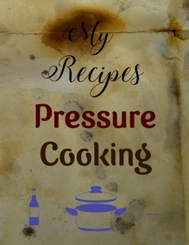 Paperback My Recipes Journal: My Recipes Pressure Cooking Book