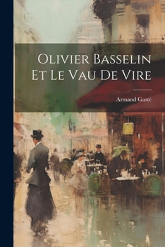 Paperback Olivier Basselin Et Le Vau De Vire [French] Book