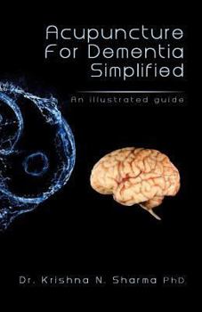 Paperback Acupuncture for Dementia Simplified: An Illustrated Guide Book