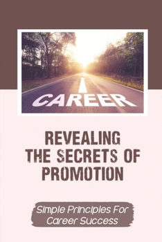 Revealing The Secrets Of Promotion: Simple Principles For Career Success: Seniority Principle Of Promotion