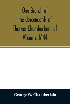 Paperback One branch of the descendants of Thomas Chamberlain, of Woburn, 1644 Book