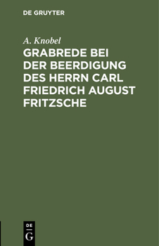 Hardcover Grabrede Bei Der Beerdigung Des Herrn Carl Friedrich August Fritzsche [German] Book