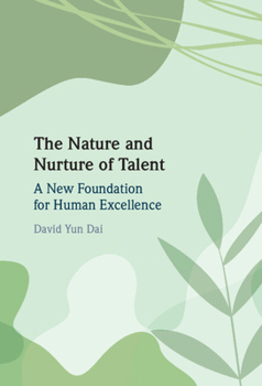 Hardcover The Nature and Nurture of Talent: A New Foundation for Human Excellence Book