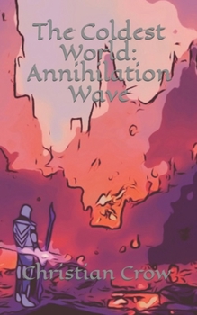 Paperback The Coldest World: Annihilation Wave Book