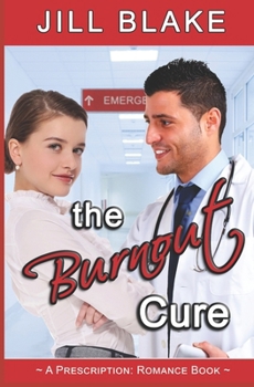 The Burnout Cure - Book  of the Prescription: Romance!