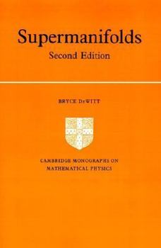 Supermanifolds - Book  of the Cambridge Monographs on Mathematical Physics