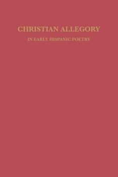Paperback Christian Allegory in Early Hispanic Poetry Book
