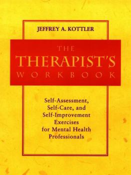 Paperback The Therapist's Workbook: Self-Assessment, Self-Care, and Self-Improvement Exercises for Mental Health Professionals Book