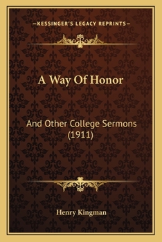 Paperback A Way Of Honor: And Other College Sermons (1911) Book