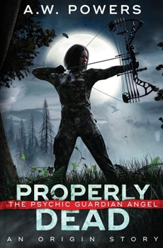 Properly Dead: A Psychic Guardian Angel Companion Series (The Origin Story)