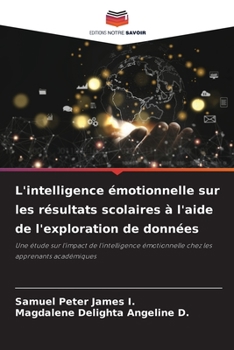 Paperback L'intelligence émotionnelle sur les résultats scolaires à l'aide de l'exploration de données [French] Book