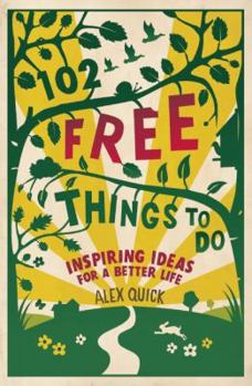 Paperback 102 Free Things to Do Inspiring Ideas for a Better Life Book