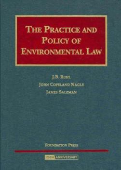 Ruhl, Nagle, Salzman, and Klass' The Practice and Policy of Environmental Law, 2d