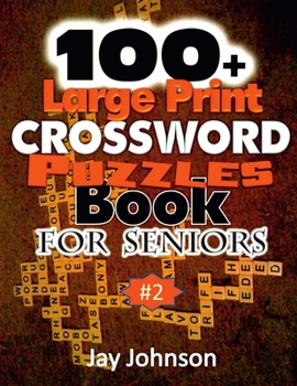 Paperback 100+ Large Print Crossword Puzzle Book for Seniors [Large Print] Book