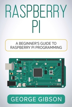 Paperback Raspberry Pi: A Beginner's Guide to Raspberry Pi Programming Book