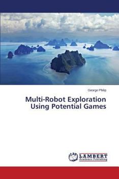 Paperback Multi-Robot Exploration Using Potential Games Book