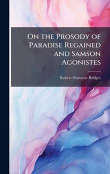 On the Prosody of Paradise Regained and Samson Agonistes (Swedish Edition)