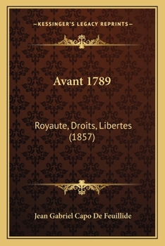 Paperback Avant 1789: Royaute, Droits, Libertes (1857) [French] Book