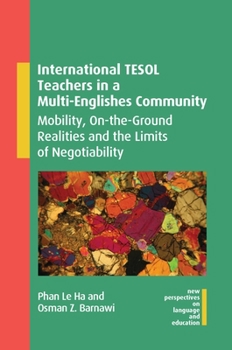 Paperback International TESOL Teachers in a Multi-Englishes Community: Mobility, On-The-Ground Realities and the Limits of Negotiability Book