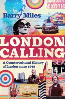 Hardcover London Calling: A Countercultural History of London Since 1945 Book