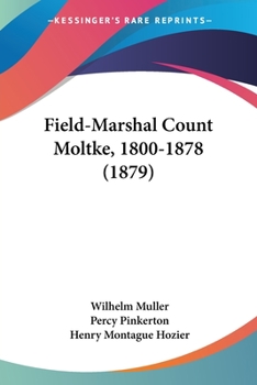 Paperback Field-Marshal Count Moltke, 1800-1878 (1879) Book