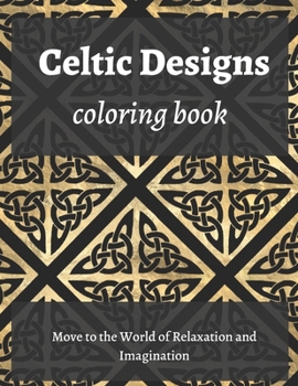 Paperback Celtic Designs Coloring Book: Beautiful Graphic Designs and Patterns for Stress Relief and Meditation for Adults Book