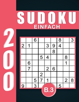 Sudoku Großdruck Einfach Band 3: Großdruck im DIN A4-Format, 200 Rätsel 9x9 Sudokus für Erwachsene Einfach mit Lösungen | Ein tolles Geschenk für Erwachsene und Senioren.. (German Edition)