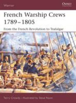 Paperback French Warship Crews 1789-1805: From the French Revolution to Trafalgar Book