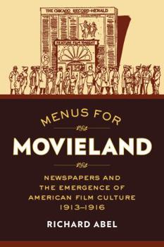 Paperback Menus for Movieland: Newspapers and the Emergence of American Film Culture, 1913-1916 Book