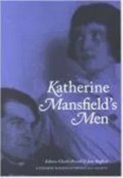 Paperback Katherine Mansfield's Men: Perspectives from the 2004 Katherine Mansfield Birthplace Lecture Series Book