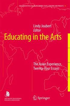 Paperback Educating in the Arts: The Asian Experience: Twenty-Four Essays Book