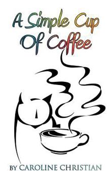 Paperback A Simple Cup Of Coffee Book