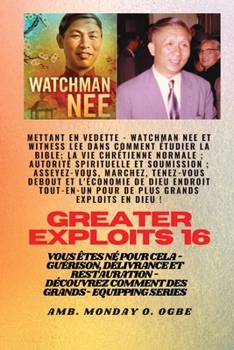 Paperback Grands Exploits - 16 Mettant en vedette Watchman Nee et Witness Lee dans Comment étudier la Bible..: La vie chrétienne normale; Autorité spirituelle e [French] [Large Print] Book