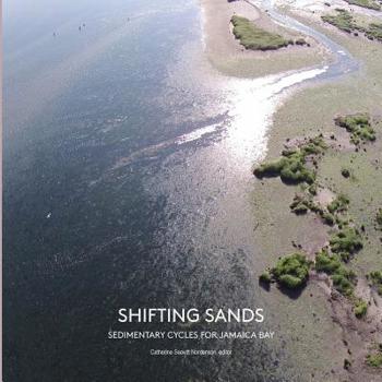 Paperback Shifting Sands: Sedimentary Cycles for Jamaica Bay Book