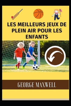 Paperback Les Meilleurs Jeux De Plein Air Pour Les Enfants [French] Book