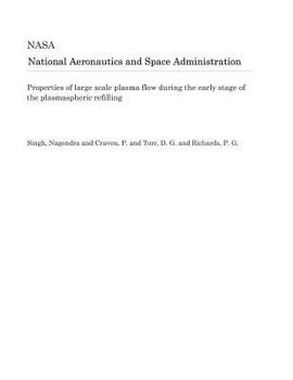 Paperback Properties of Large Scale Plasma Flow During the Early Stage of the Plasmaspheric Refilling Book