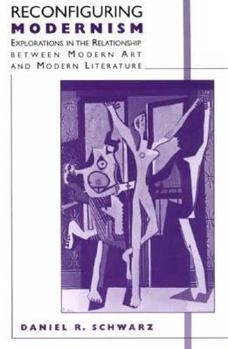 Paperback Reconfiguring Modernism: Explorations in the Relationship Between Modern Art and Modern Literature Book