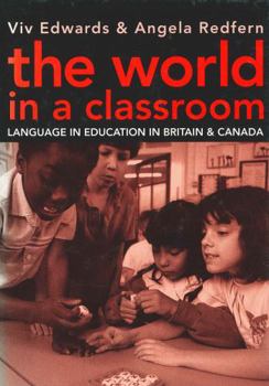 Hardcover The World in a Classroom: Language in Education in Britain and Canada Book