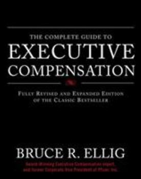 Hardcover The Complete Guide to Executive Compensation Book
