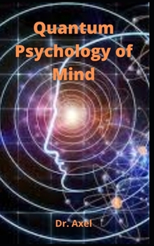 Paperback Quantum Psychology of Mind Book
