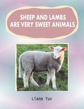 Paperback Sheep and lambs are very sweet animals: The author writes of the created animal world and, in this large print book of photographically illustrated rh [Large Print] Book